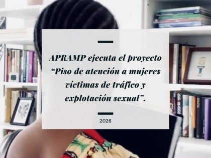 APRAMP impulsa la recuperación y autonomía de mujeres supervivientes de trata y explotación sexual a través de un recurso residencial especializado